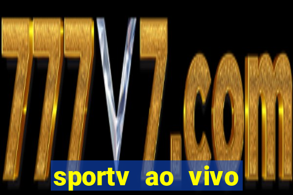 sportv ao vivo multi multicanal